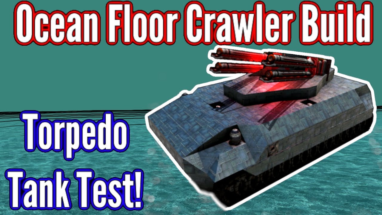 Underwater 'Torpedo Tank' - Ocean Crawler Build! | From The Depths