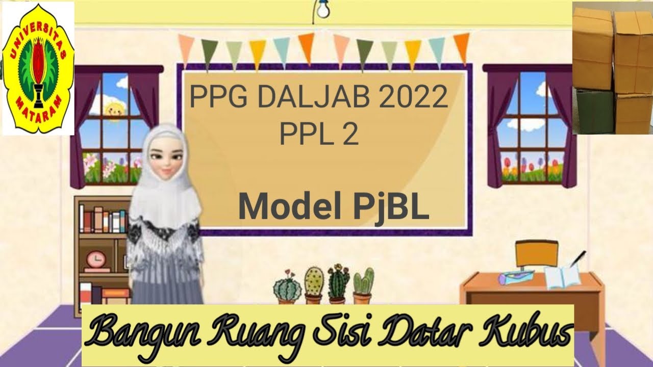 PPG DALJAB 2022 - VIDEO PPL 2 - MODEL PjBL 15 MENIT - MATEMATIKA - UNIVERSITAS MATARAM