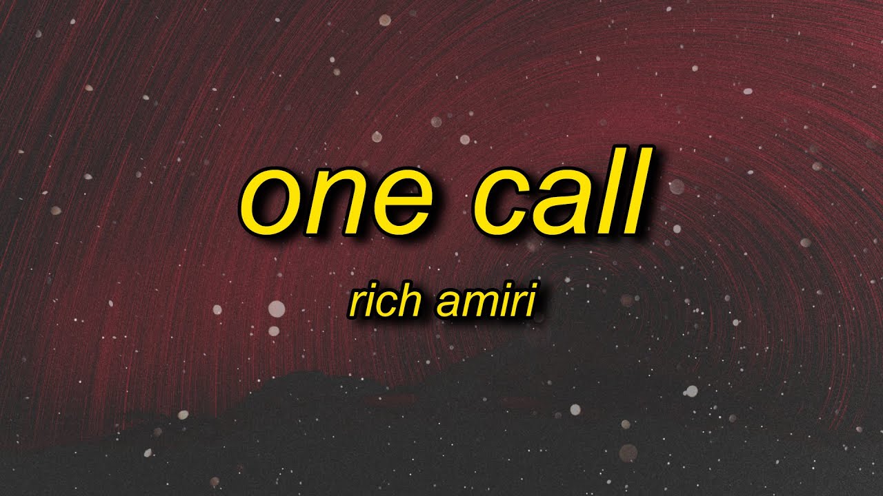 better late than never | Rich Amiri - One Call (slowed + reverb) Lyrics