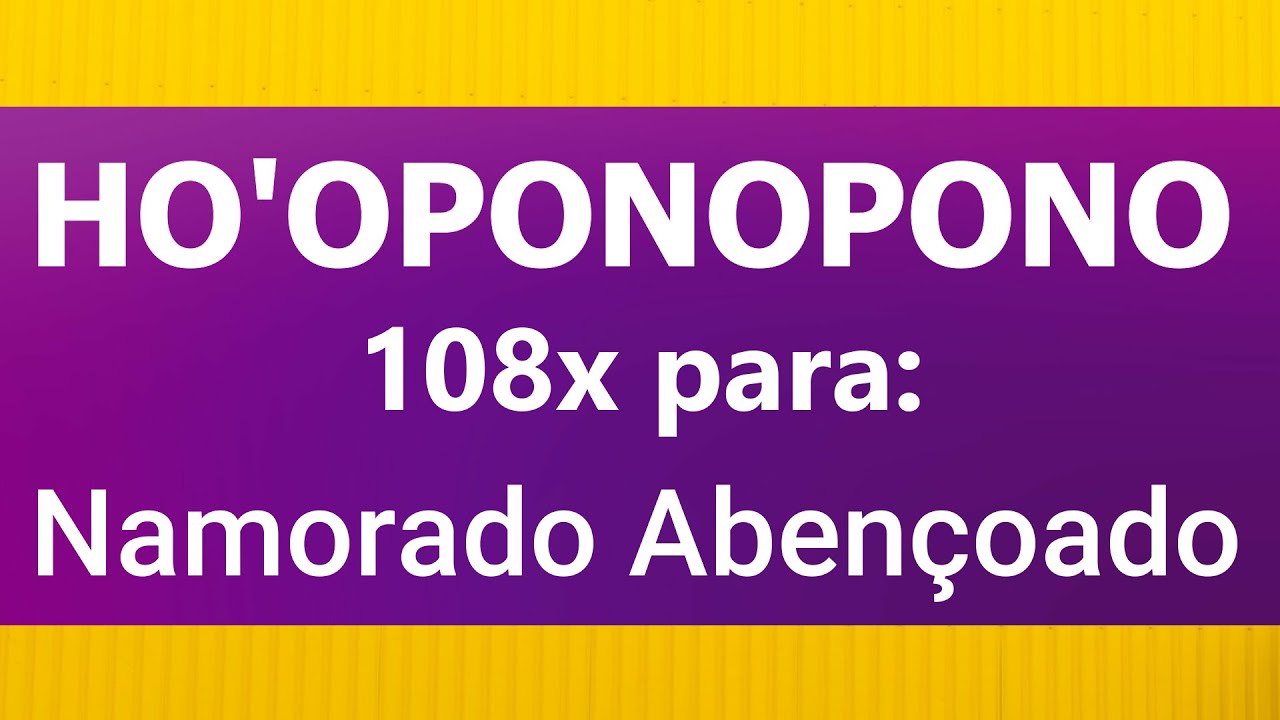 #20 - Ho'oponopono abençoado para 