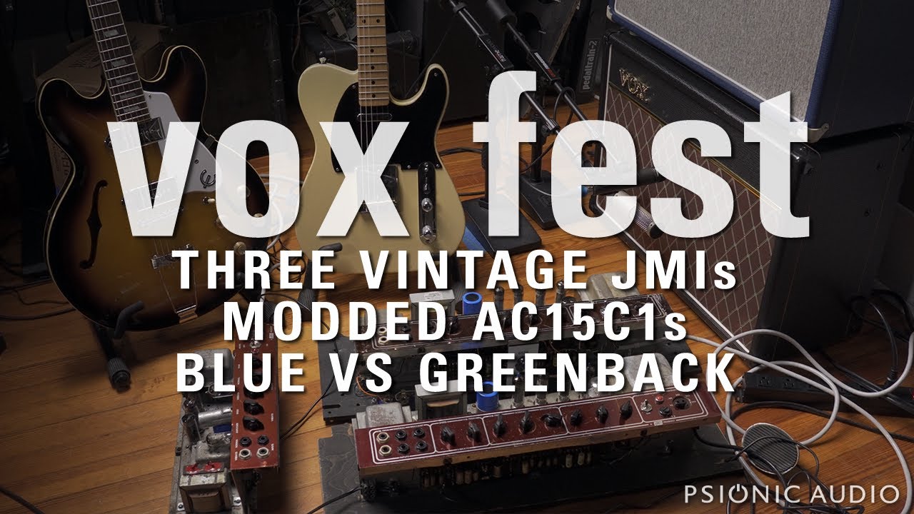 Vox Fest | Three Vintage JMIs, Modded AC15C1s, Blue vs Greenback