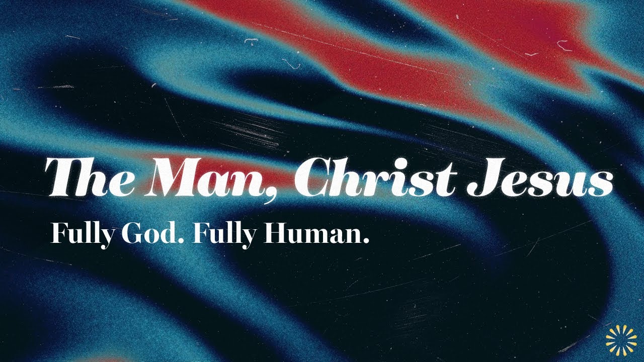 The Man, Christ Jesus | Andrew Farley