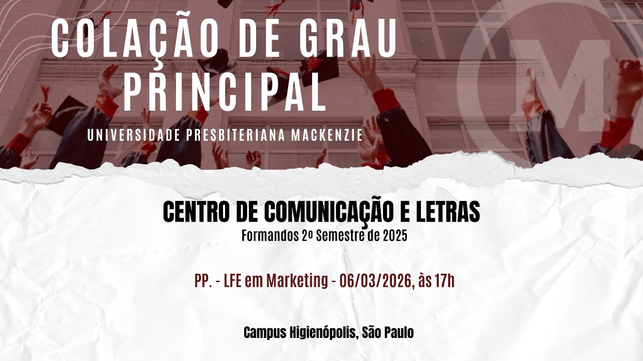 Colação de Grau-  2º Semestre 2025 - CCL - PP. - LFE em Marketing