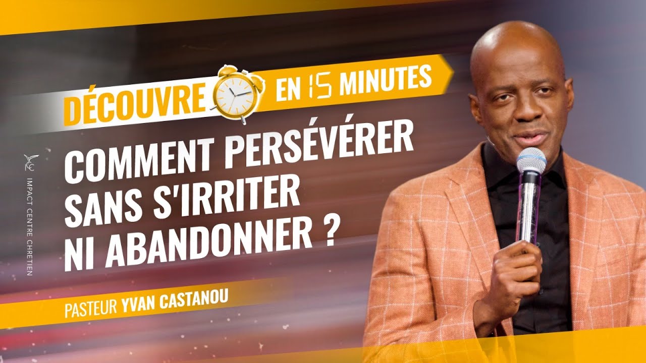 🥊 DÉCOUVRE EN 15 MINUTES COMMENT PERSÉVÉRER SANS S'IRRITER NI ABANDONNER