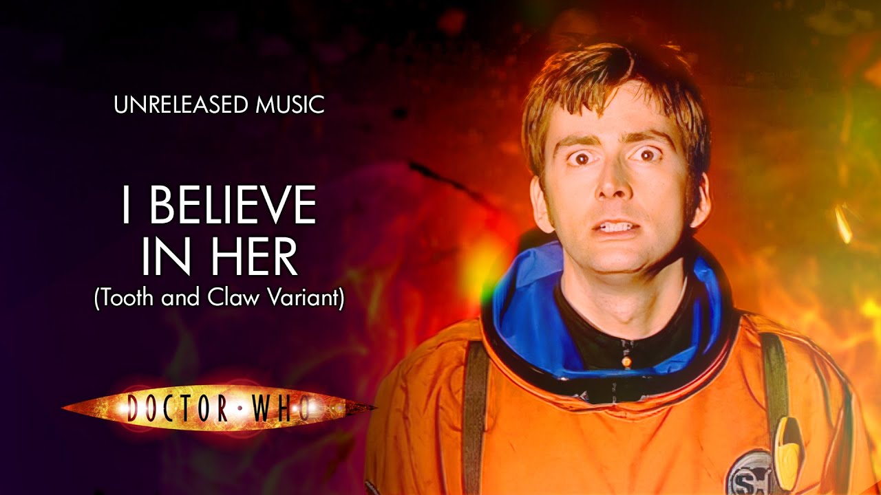 I Believe in Her (Tooth and Claw Variant) - Doctor Who Unreleased Music