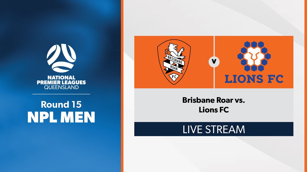 NPL Men Round 15 - Brisbane Roar vs. Lions FC