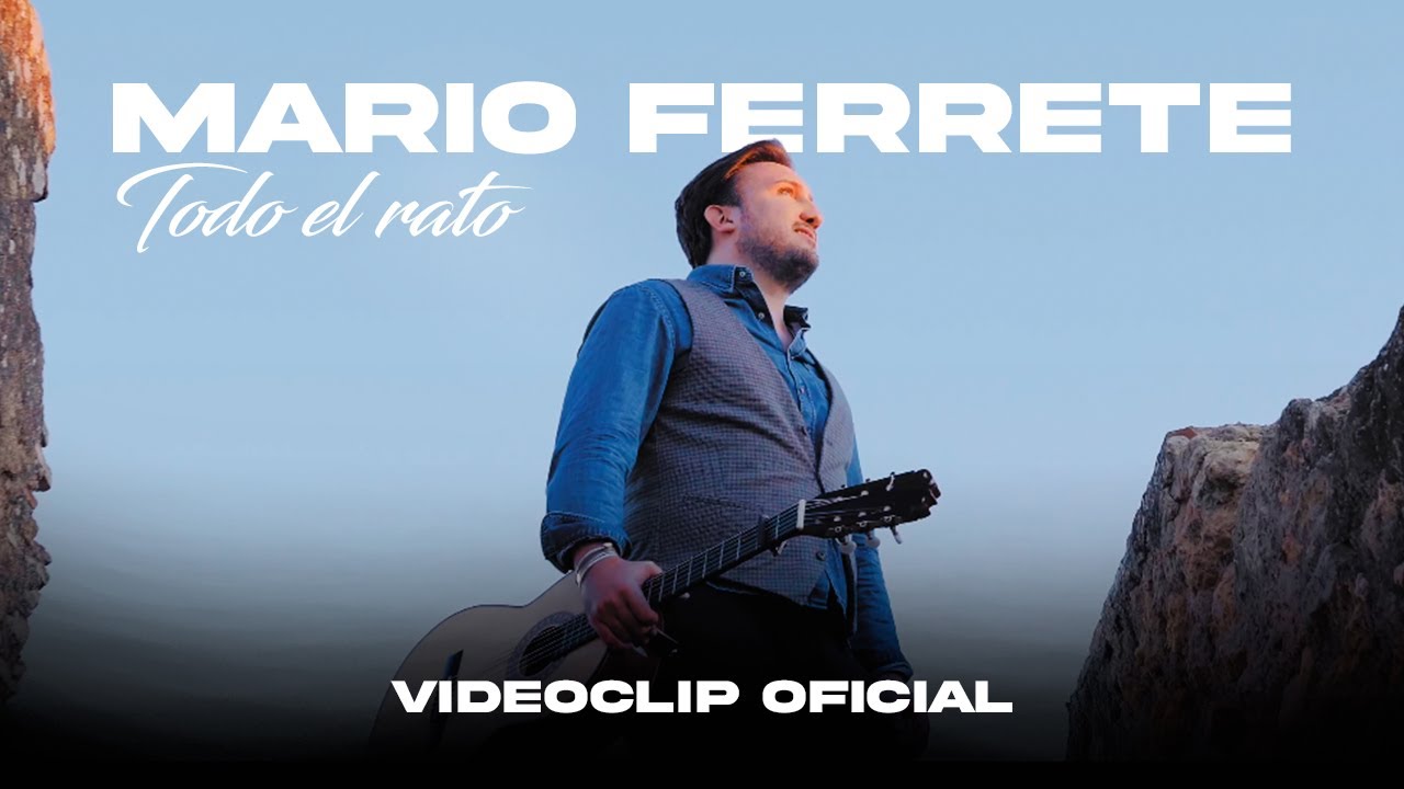 Mario Ferrete - Todo el Rato (Video Oficial)