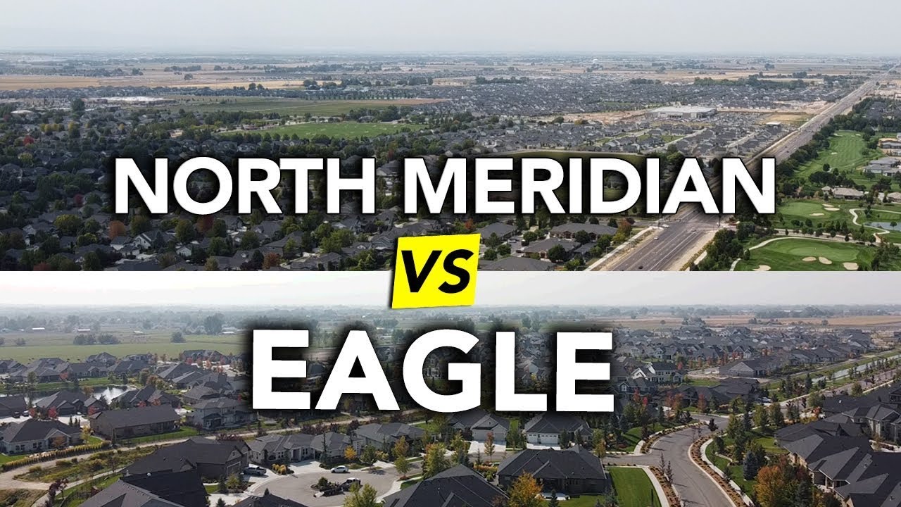 North Meridian Idaho vs. Eagle Idaho [Boise Real Estate]