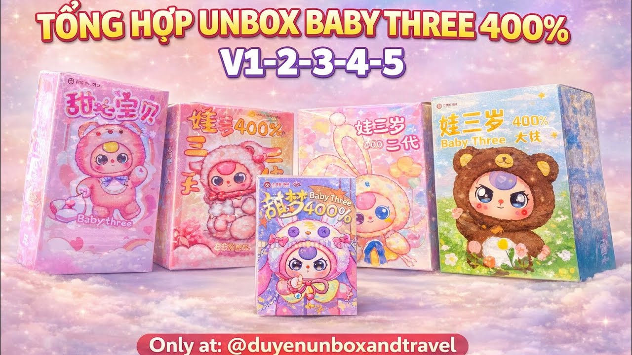TỔNG HỢP VIDEO UNBOX BABY THREE BLIND BOX SIZE 400% CÁC LOẠI V1 V2 V3 V4 V5 CHUẨN MẮT ĐẸP SECRET ✨🍀