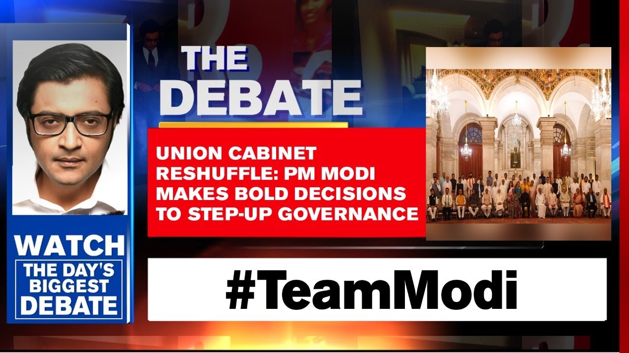 Union Cabinet Reshuffle: PM Modi Makes Bold Decisions To Step-Up Governance | Arnab Goswami Debates