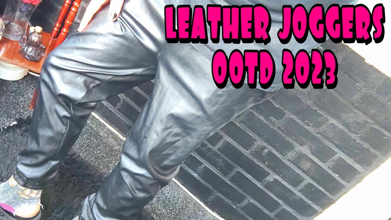 LEATHER JOGGERS OOTD 2023