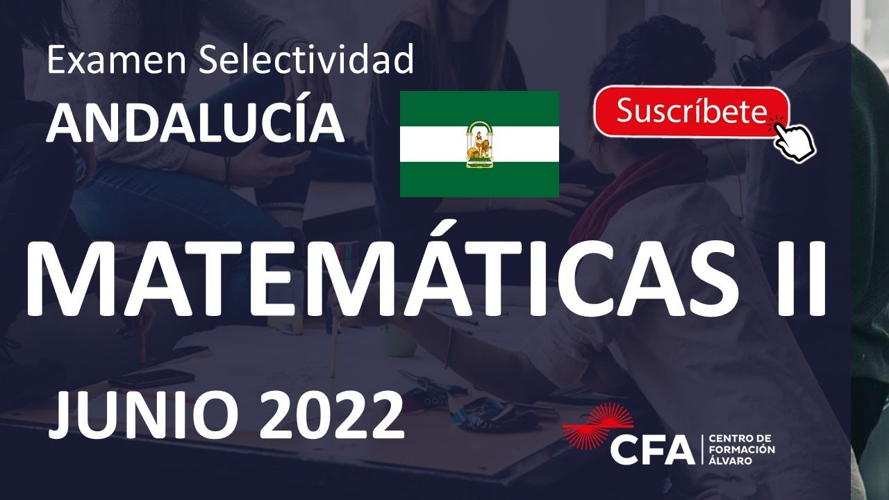 🚀MATEMÁTICAS II JUNIO 2022 ▶️ Examen Selectividad✔️ANDALUCÍA