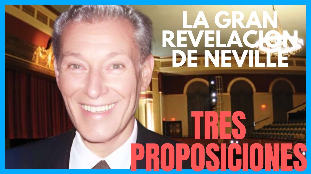 🚀 Tres Proposiciones que Cambiarán Tu Vida - La Revelación de  Neville Goddard 💡✨