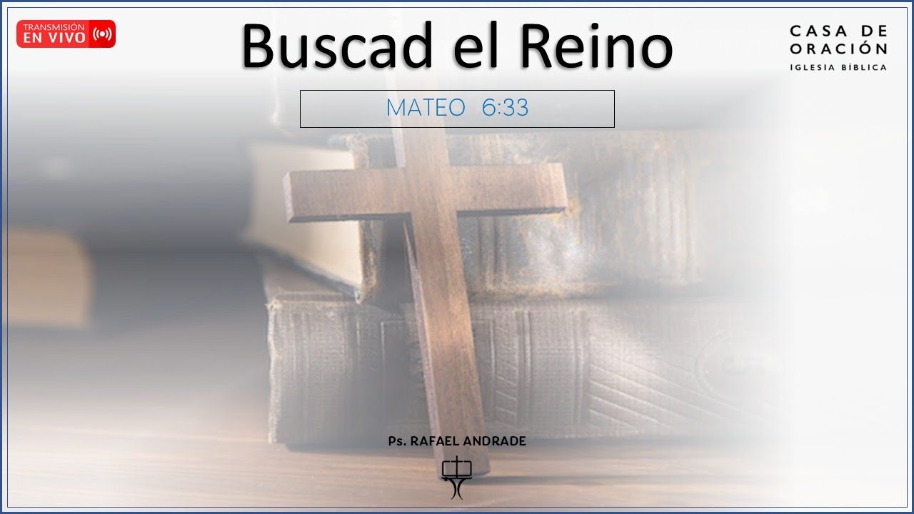 Buscad el Reino | Mateo 