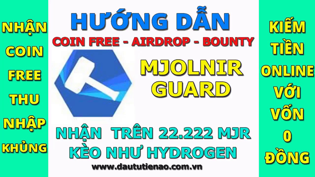 airdrop Mjolnir guard, get 22,222 token MJR, hydrogen 2.0 l&agrave; đ&acirc;y nhận 22.222 MJR Token