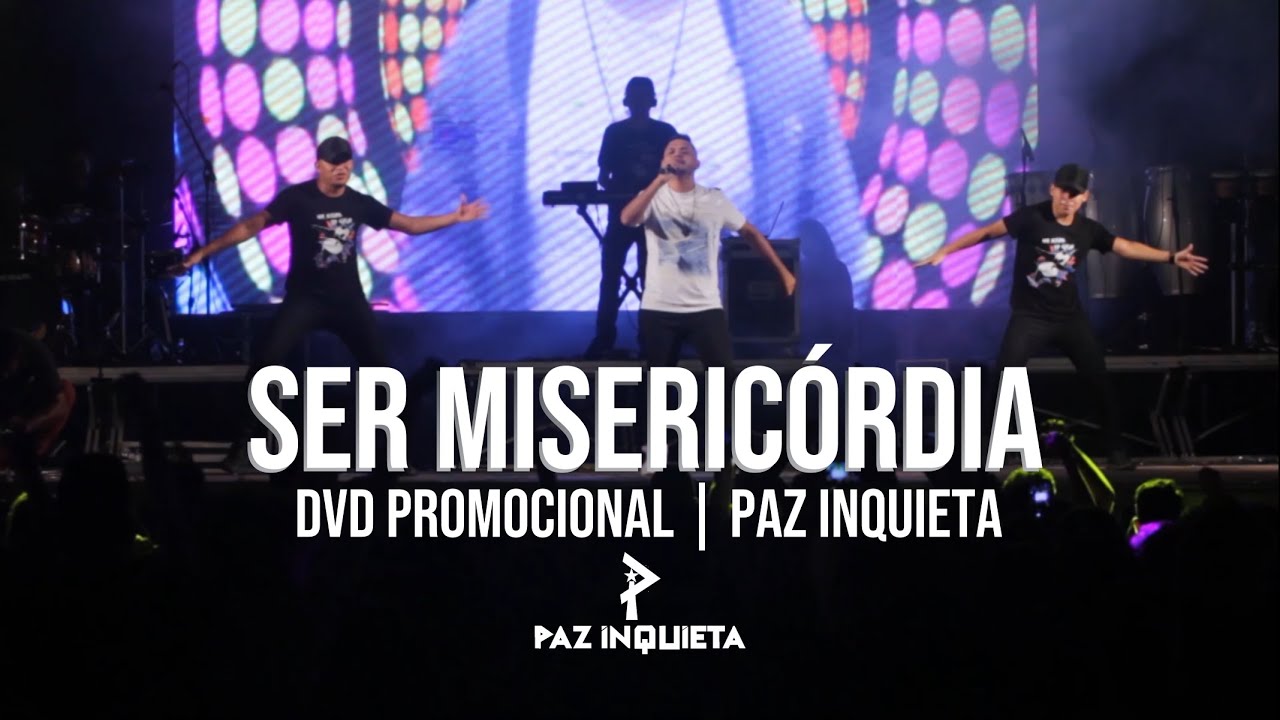 SER MISERICÓRDIA |  PAZ INQUIETA (AO VIVO)