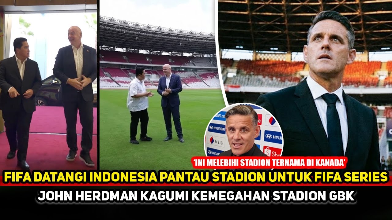 JADI INI ALASAN FIFA TUNJUK INDONESIA! Kemegahan GBK buat John Herdman takjub~Keputusan PSSI tepat