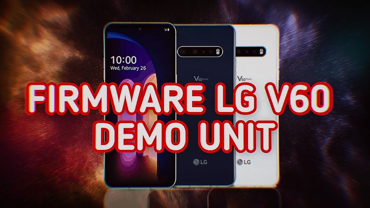 ПРОШИВАЕМ ЕВРОПЕЙСКУЮ ПРОШИВКУ НА LG V60 DEMO UNIT / FLASHING EUROPEAN FIRMWARE ON LG V60 DEMO UNIT