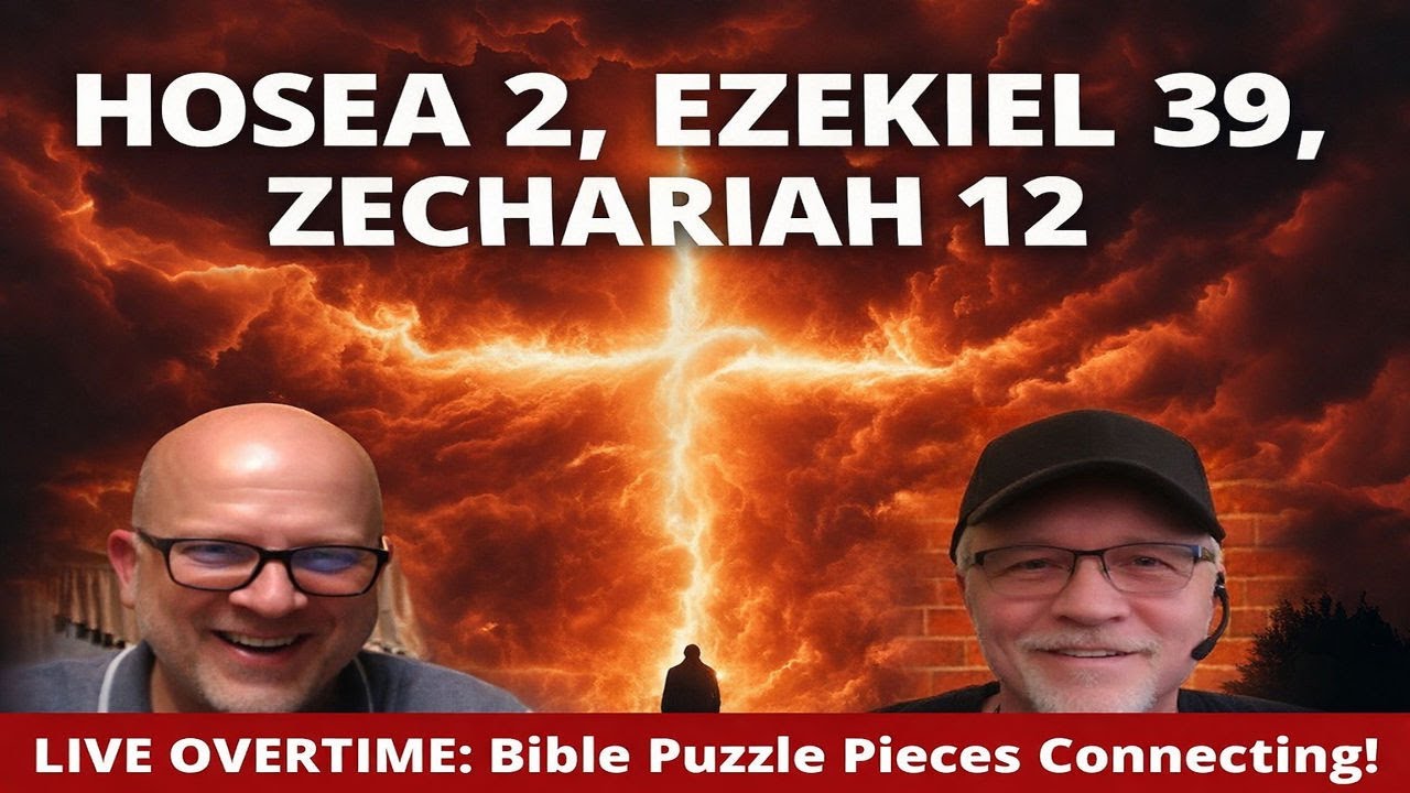 LIVE OVERTIME: Prophecy Puzzle Coming Together! Hosea 2 Ezekiel 39 Zechariah 12 & Second Coming 🔥