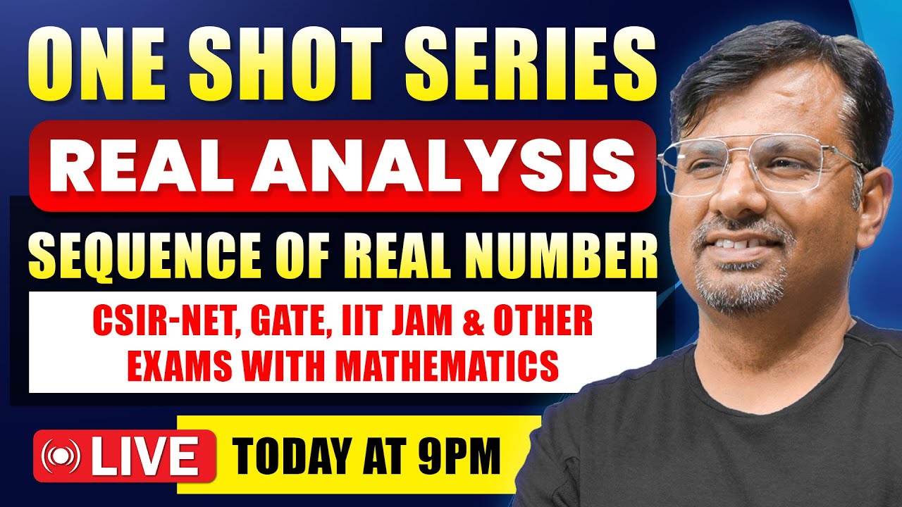 Real Analysis - Sequence of Real Number for CSIR NET, IIT JAM, GATE, etc | One Shot Series By GP Sir