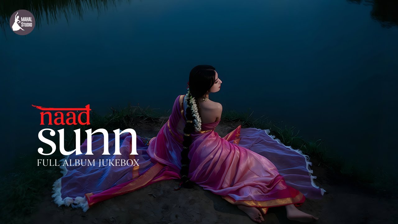 Naad 5 | Sunn | Indian Classical Fusion Music | Full Album Jukebox