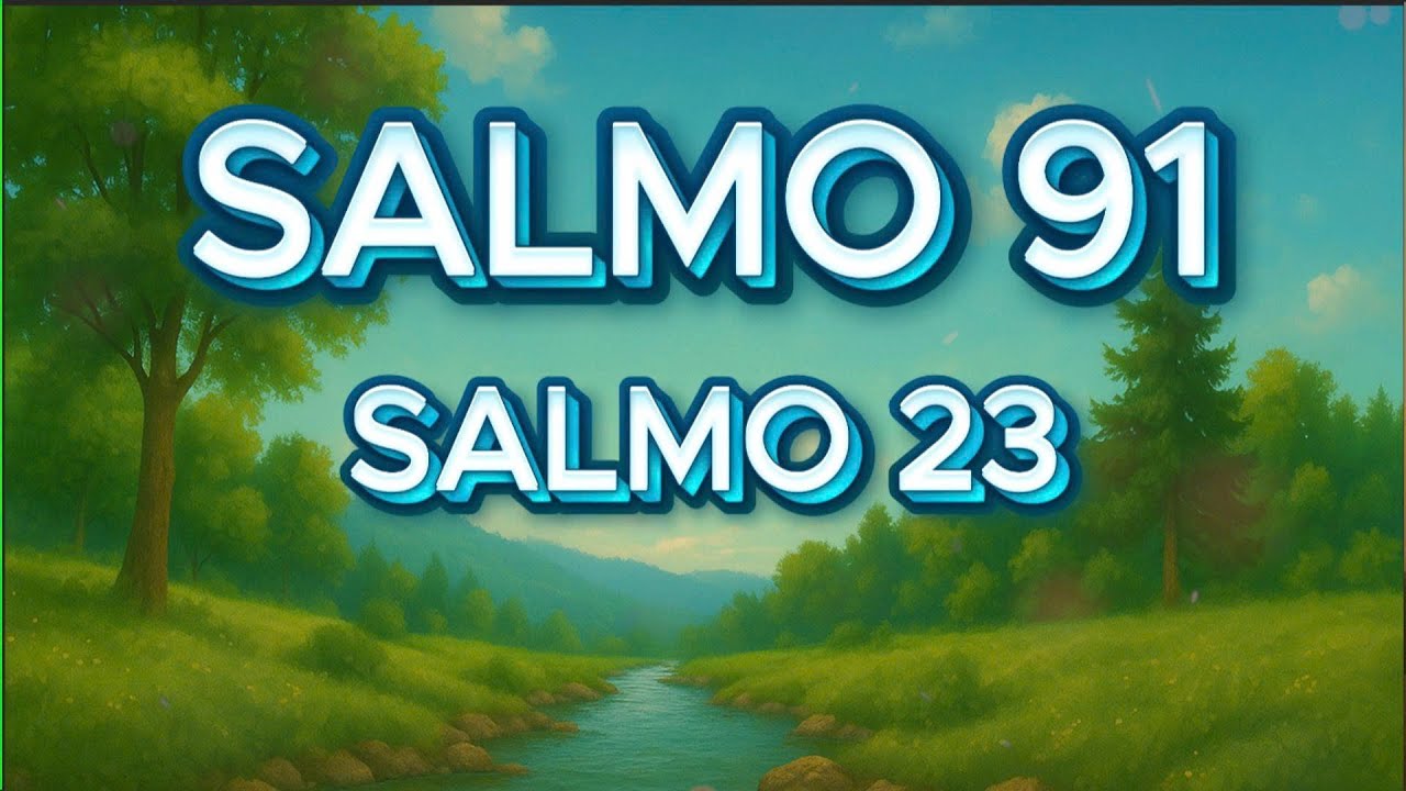 ORACIÓN PODEROSA DEL DÍA 29 DE ENERO: SALMO 91 y SALMO 23