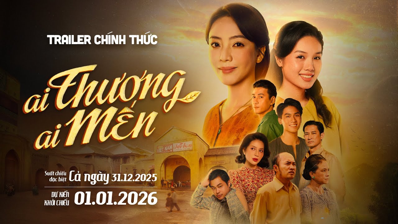 Phim Ai Thương Ai Mến | Official Trailer | Đạo Diễn Thu Trang | Khởi Chiếu Tết Dương Lịch 01.01.2026