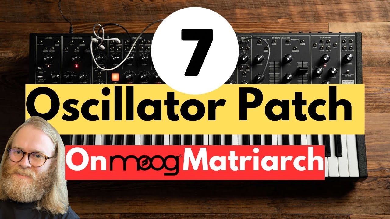 Explained! 7 Oscillator Patch On Moog Matriarch
