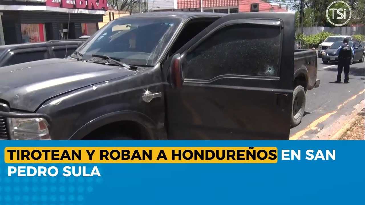 Tirotean y roban a hondureños en San Pedro Sula