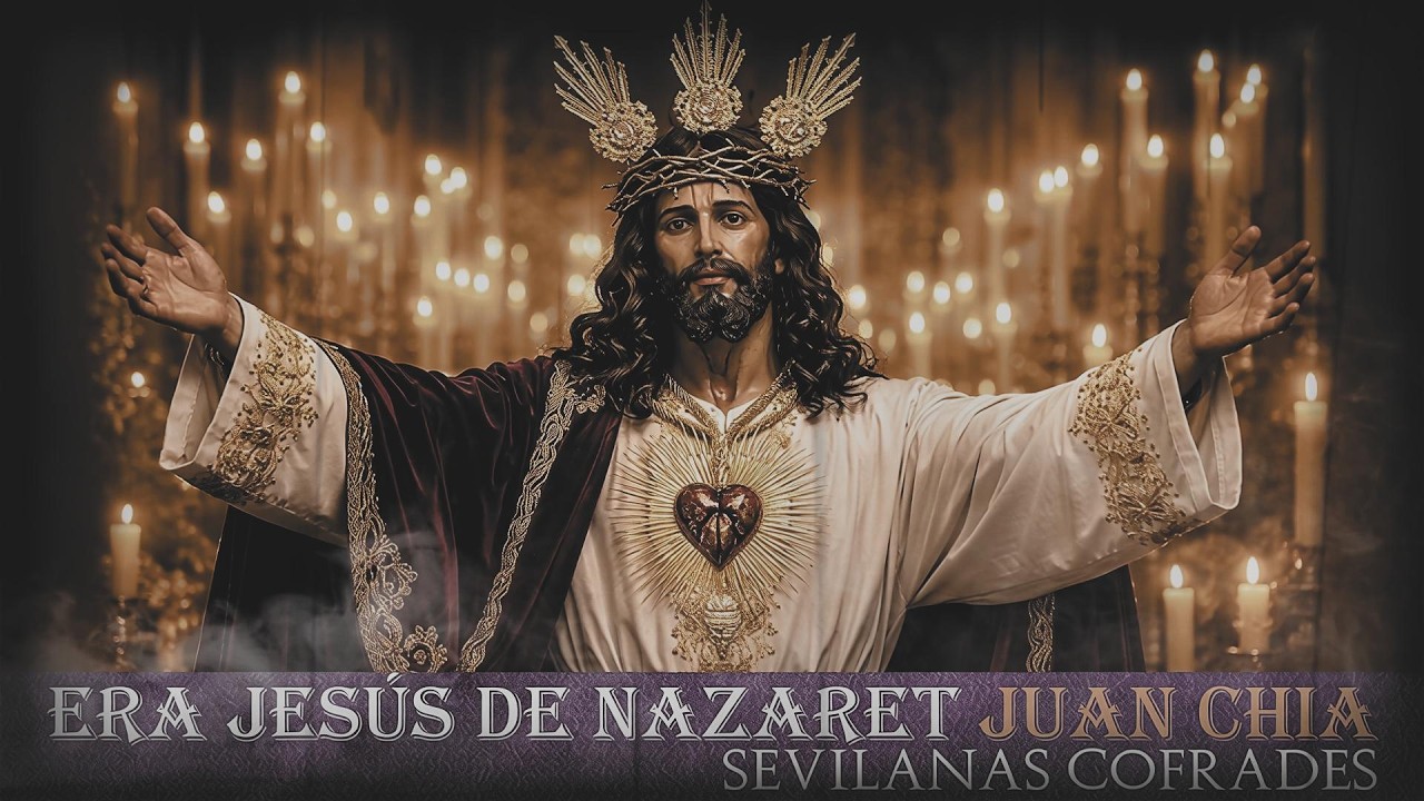 JUAN CHIA - ERA JESUS DE NAZARET - Sevillana Cofrade