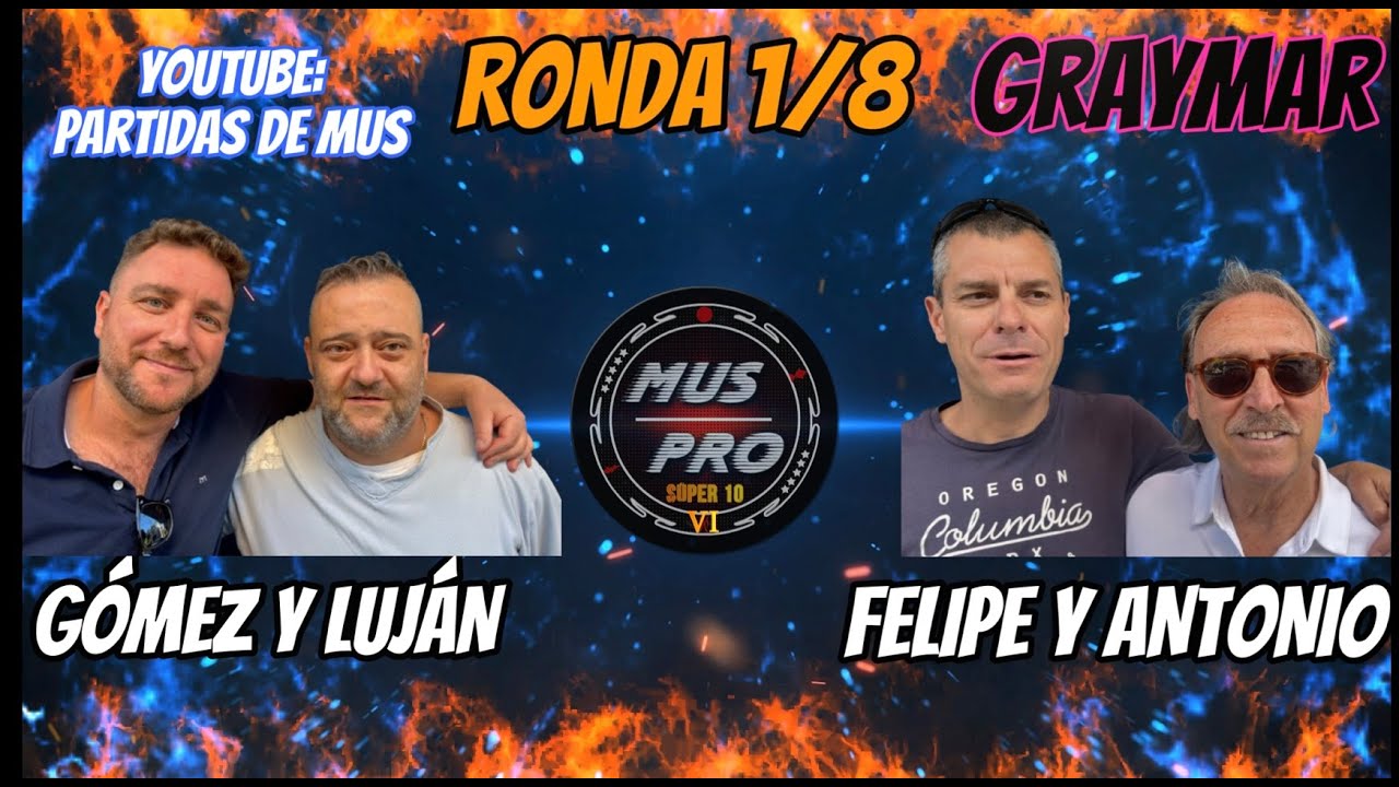 MUS PRO VI SÚPER 10. Ronda 1/8. Gómez y Luján vs Antonio Rubio y Felipe Bretón