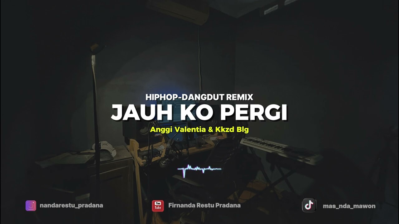 JAUH KO PERGI Anggi Valentia & Kkzd - HIP HOP DANGDUT Remix Version Firnanda Restu Pradana (Nr Crew)