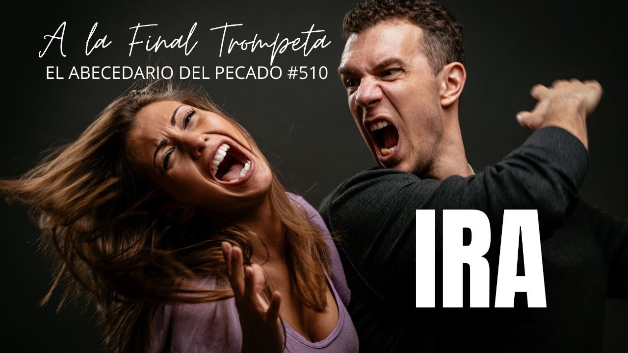 A LA FINAL TROMPETA-EL ABECEDARIO DEL PECADO-TEMA: IRA #510