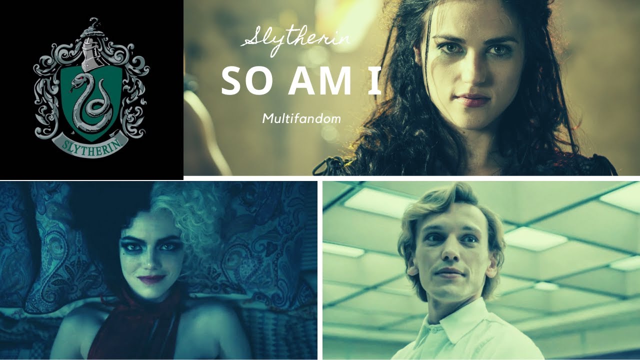 Slytherin Pride || So Am I {Multifandom}