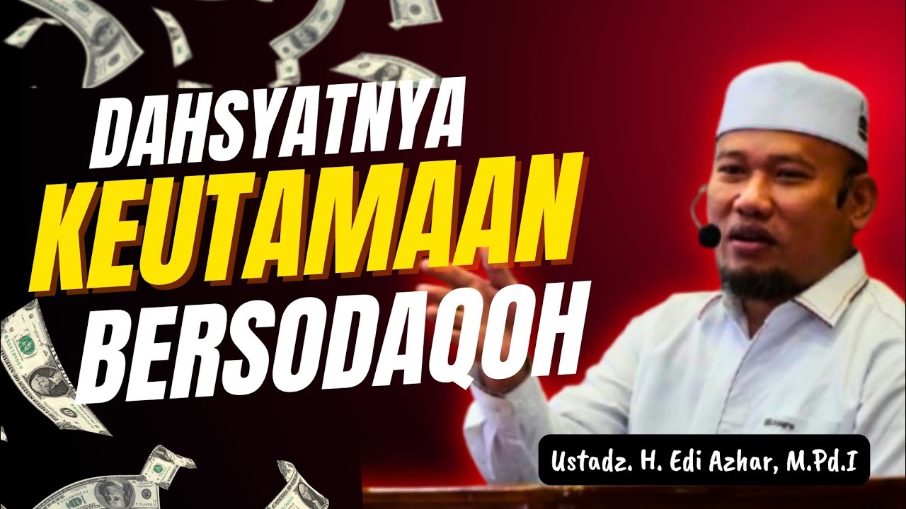 Keutamaan Zakat Dan Shodaqoh hadist ke-5 | Ustadz H. Edi Azhar, M.Pd.I