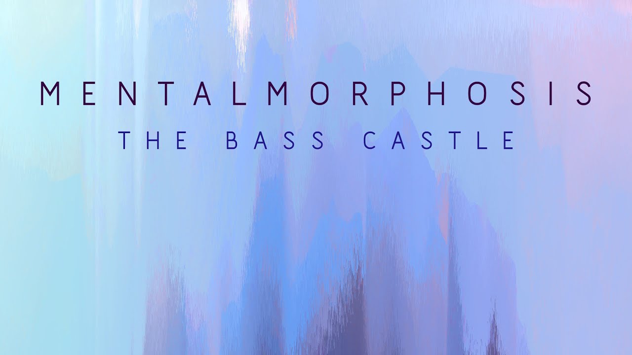 The Bass Castle - Mentalmorphosis