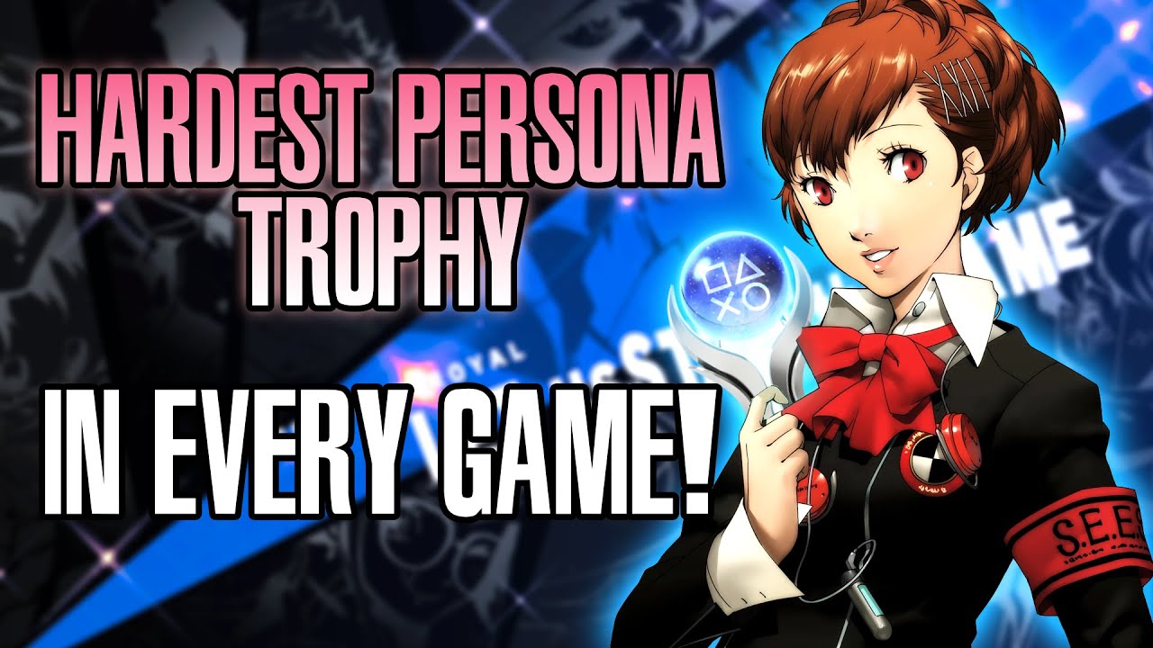 HARDEST PERSONA TROPHIES RANKED! (11 GAMES)