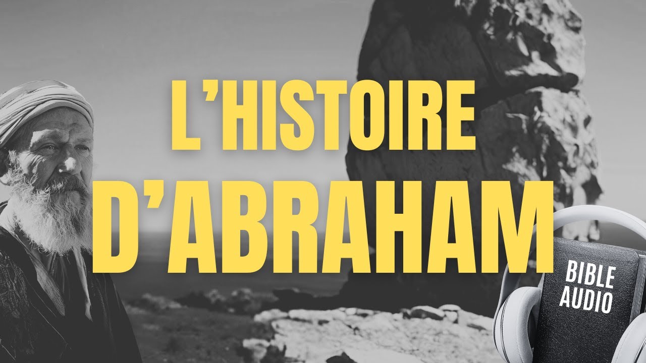 HISTOIRE D'ABRAHAM - LA BIBLE AUDIO
