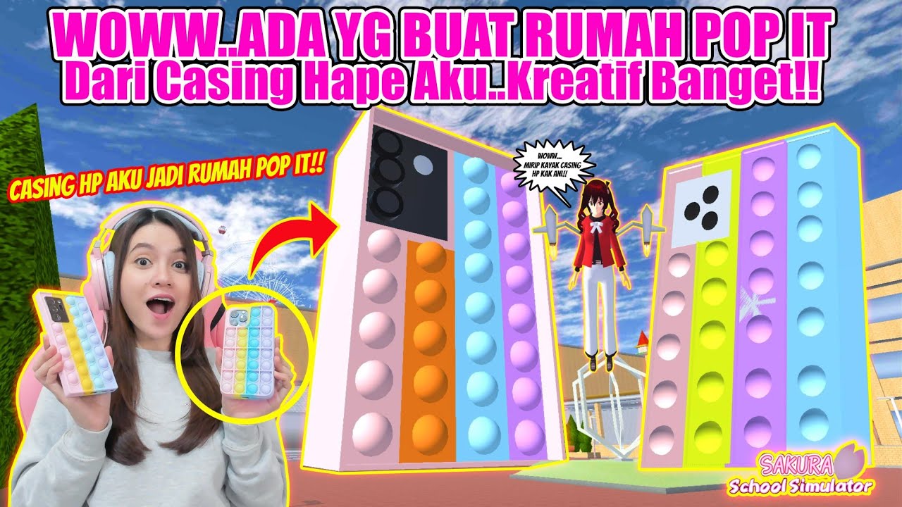 WOWW..KREATIF BANGET!! ADA RUMAH POP IT DARI CASING HAPE AKU!! SAKURA SCHOOL SIMULATOR - PART 456