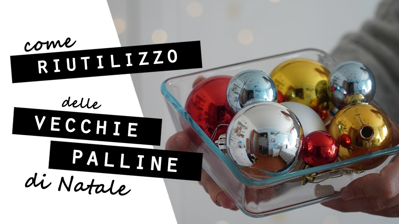 Come TRASFORMO e RIUTILIZZO delle VECCHIE PALLINE di NATALE!