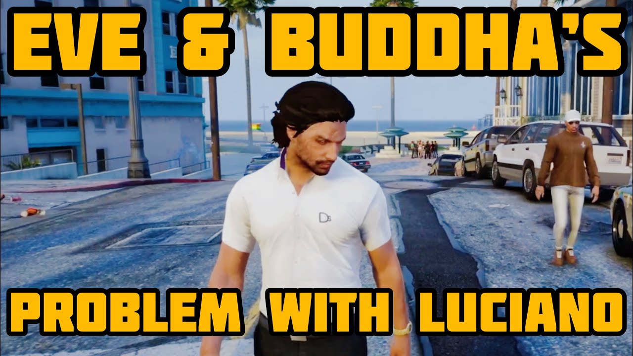 Luciano Didn’t Protect Eve or Buddha | NoPixel Edit