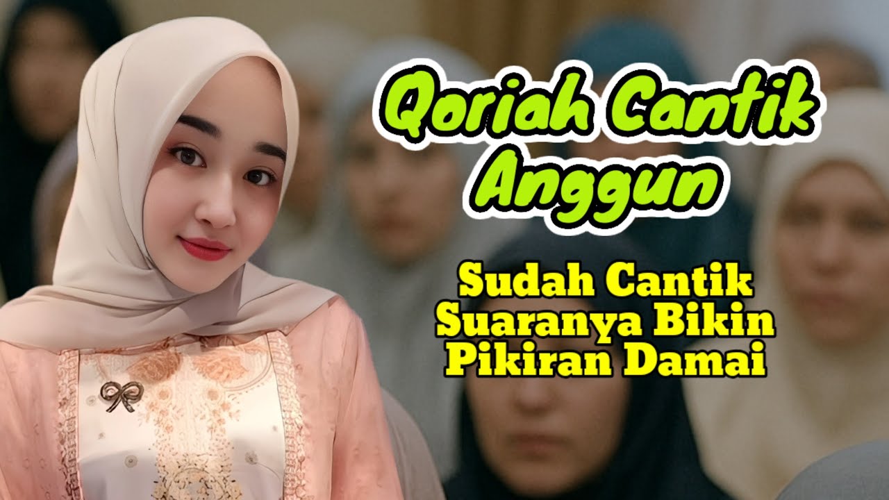 Qoriah Berparas Cantik‼️ Suaranya Indah Meresap Di Jiwa, Bikin Hati Adem