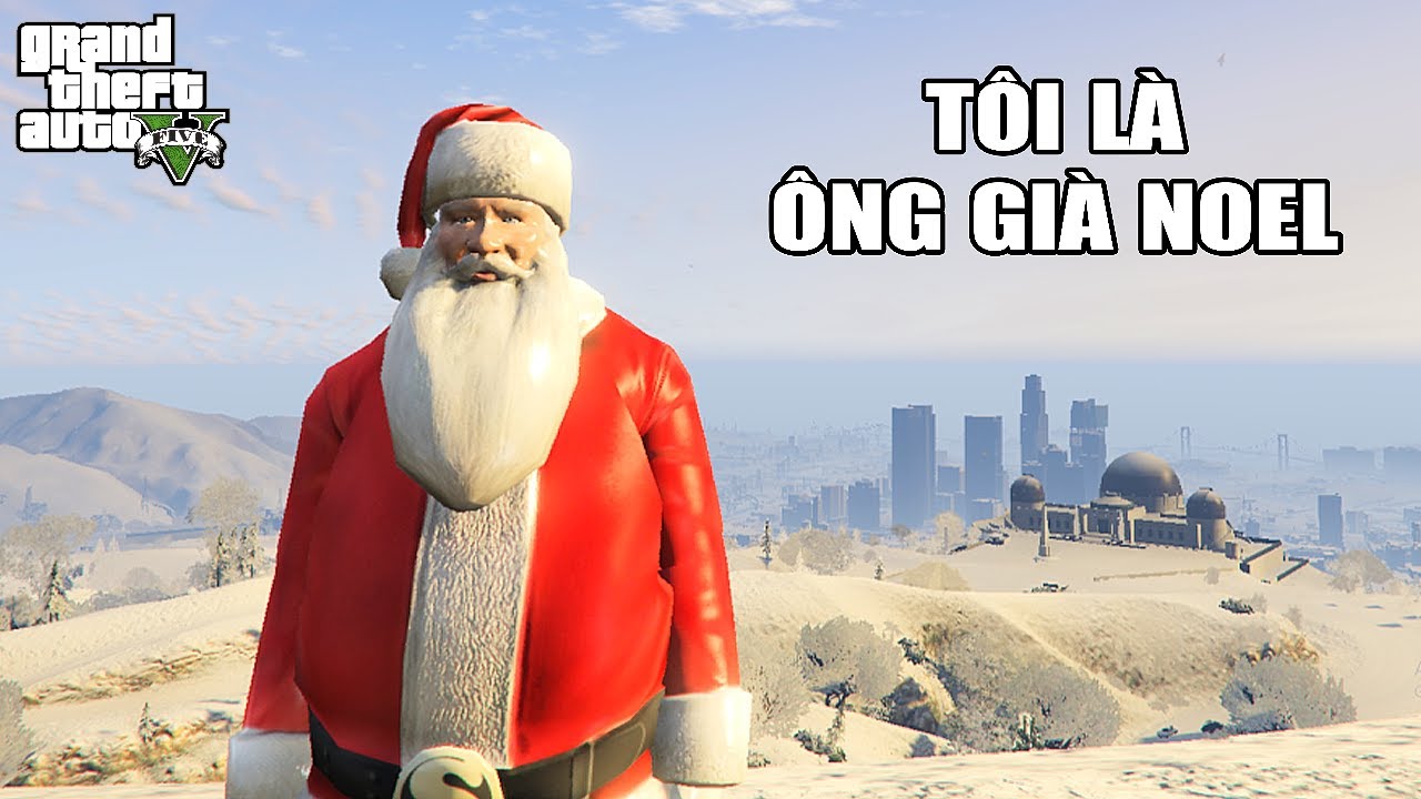 GTA V nhưng Tôi Là ÔNG GIÀ NOEL
