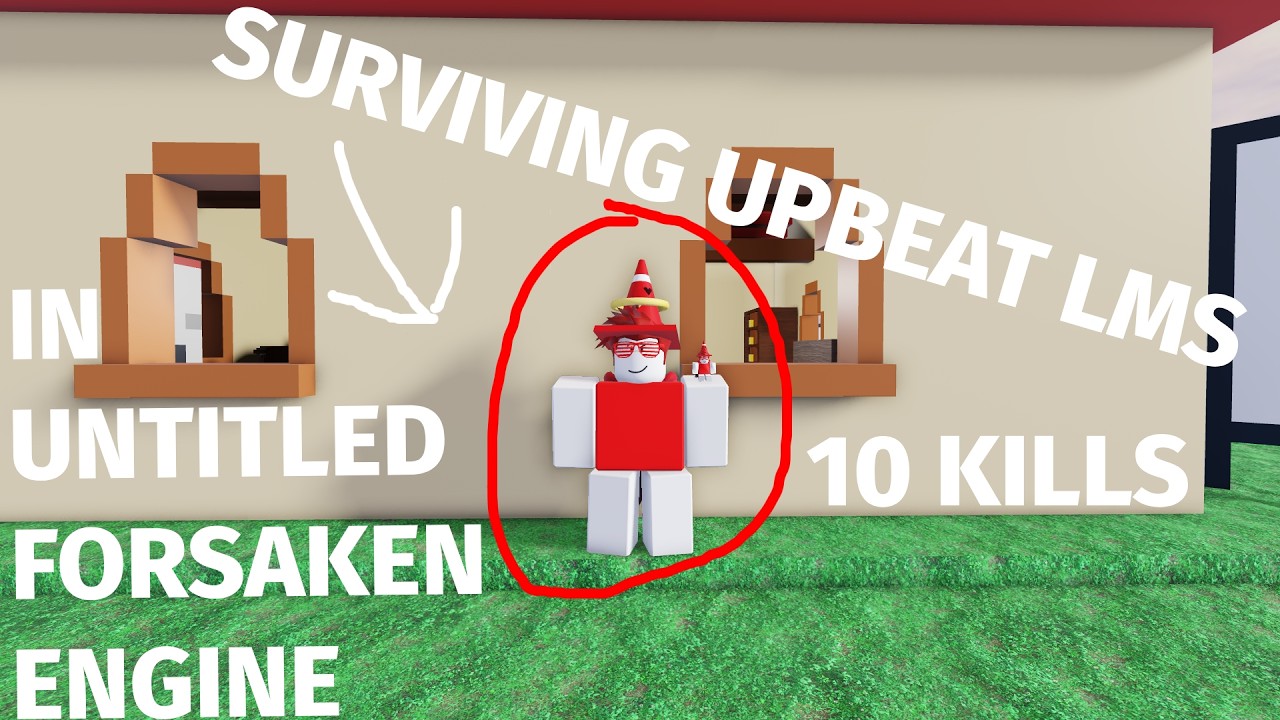 SURVIVING UPBEAT LMS IN ROBLOX UNTITLED FORSAKEN ENGINE!!