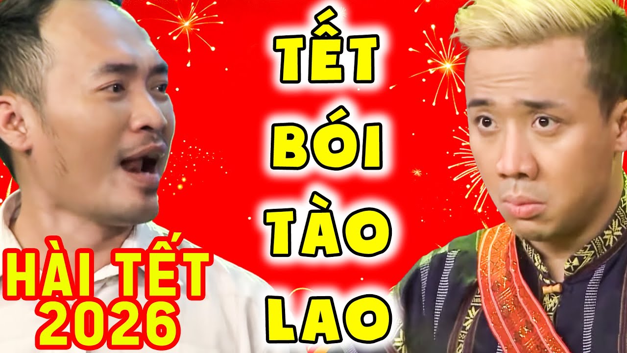 HÀI TẾT 2026 CƯỜI NHƯ SẤM VỚI HÀI TRẤN THÀNH TIẾN LUẬT THẦY NÓI NÓI TÀO LAO