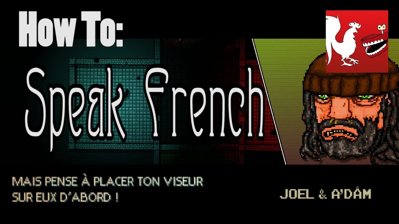 How To: Speak French | Rooster Teeth