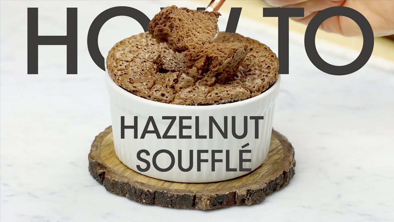 How To Epic Hazelnut Soufflé | How To Cuisine