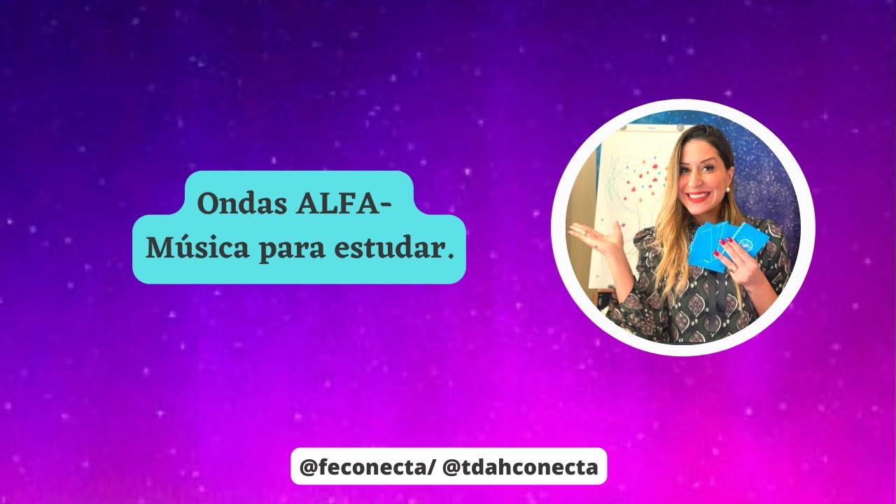 TDAH: ONDAS ALFA - M&Uacute;SICA PARA ESTUDIAR e MEMORIZAR R&Aacute;PIDO