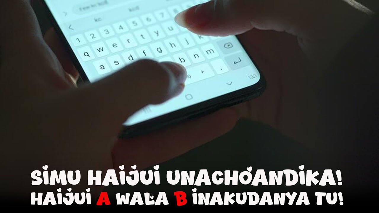 Simu haijui Unachokiandika