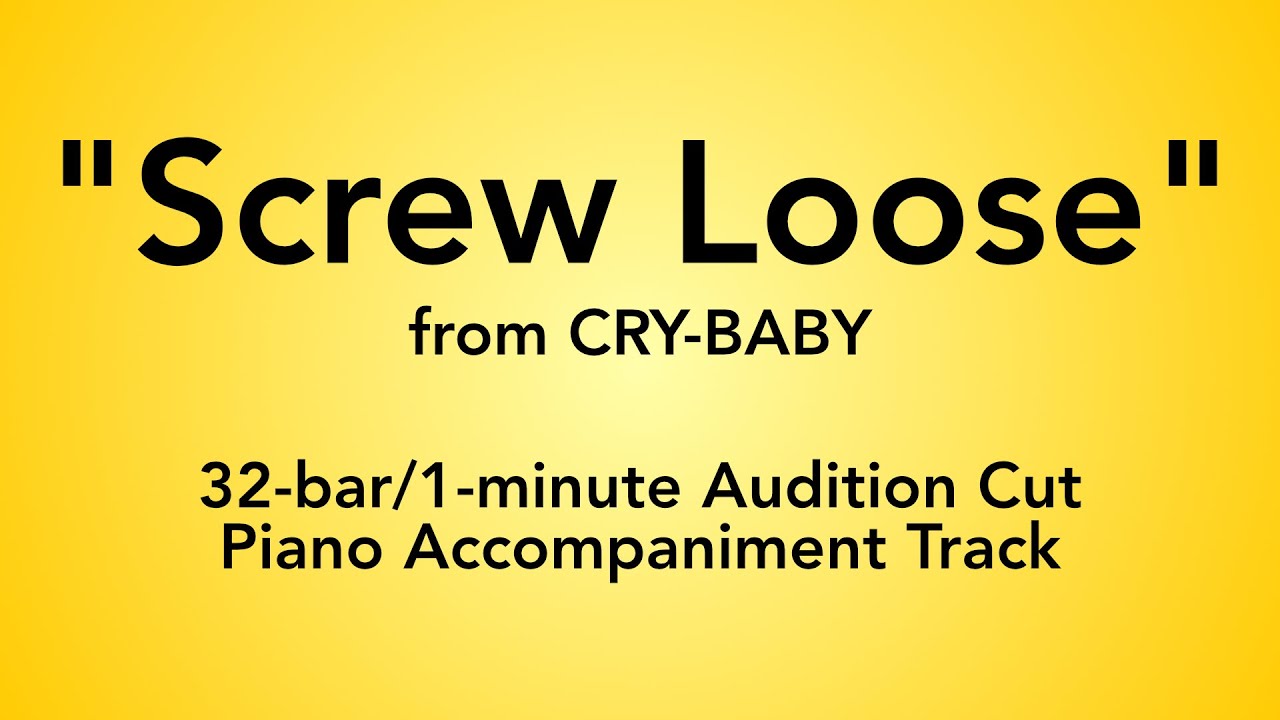 Screw Loose (32 Bar Audition Cut) | Cry-Baby – Piano Accompaniment